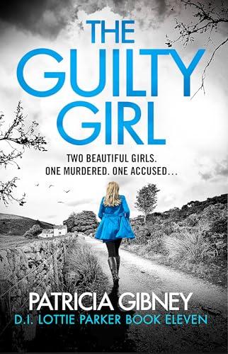 The Guilty Girl (Detective Lottie Parker, Bk. 11)