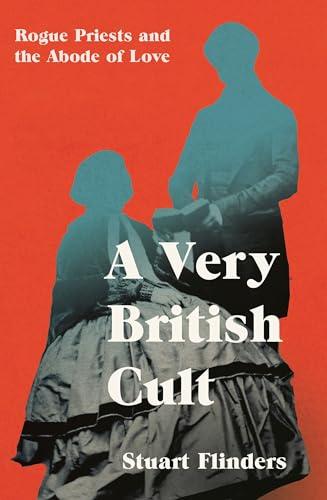 A Very British Cult: Rogue Priests and the Abode of Love