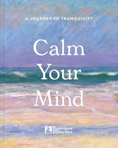Calm Your Mind: A Journey to Tranquility