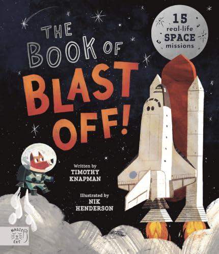 The Book of Blast Off! 15 Real-Life Space Missions