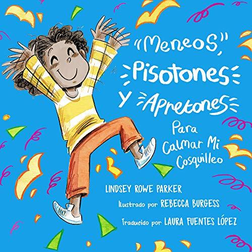 Meneos, Pisotones, Y Apretones Para Calmar Mi Cosquilleo