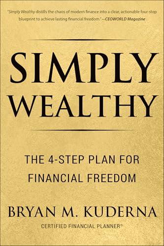 Simply Wealthy: The 4-Step Plan for Financial Freedom
