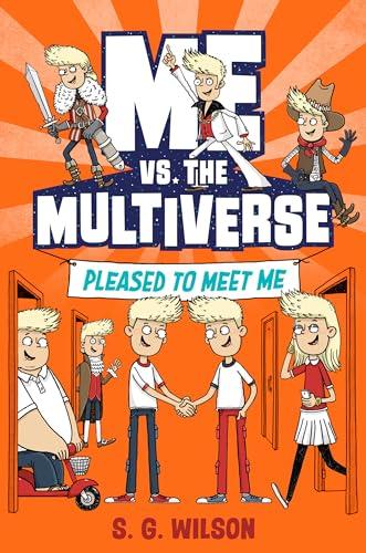 Pleased to Meet Me (Me vs the Multiverse, Bk. 1)