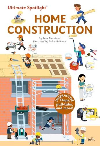 Home Construction: Interactive Flaps, Pull-Tabs, and More! (Ultimate Spotlight)