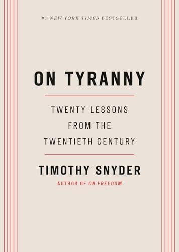 On Tyranny: Twenty Lessons From the Twentieth Century