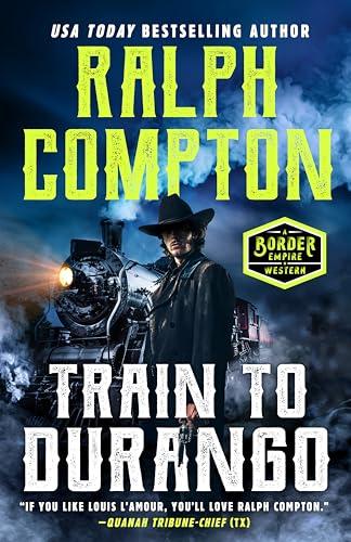 Train to Durango (Border Empire Western, Bk. 3)
