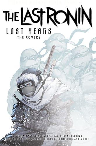 The Last Ronin: Lost Years: The Covers (Teenage Mutant Ninja Turtles)