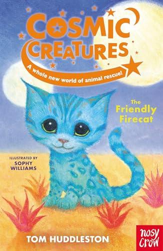 The Friendly Firecat (Cosmic Creatures, Bk. 2)