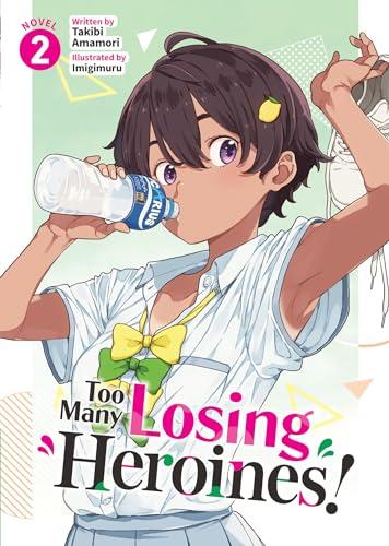 Too Many Losing Heroines! (Volume 2)
