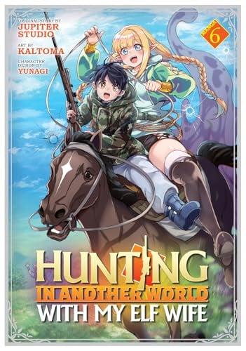 Hunting in Another World With My Elf Wife (Volume 6)