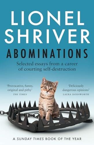 Abominations: Selected Essays From a Career of Courting Self-Destruction.
