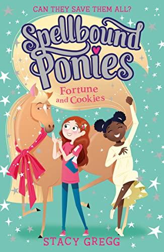 Fortune and Cookies (Spellbound Ponies, Bk. 4)
