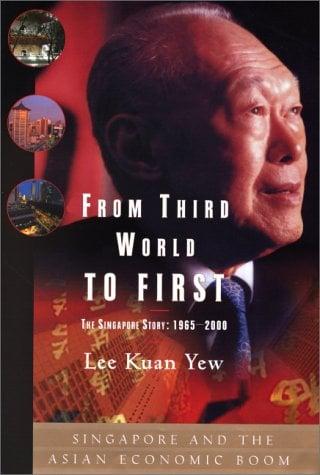 From Third World to First: The Singapore Story: 1965-2000