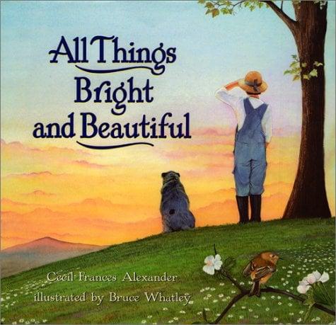 All Things Bright And Beautiful