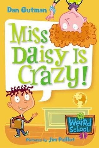 Miss Daisy Is Crazy! (My Weird School, Bk. 1)