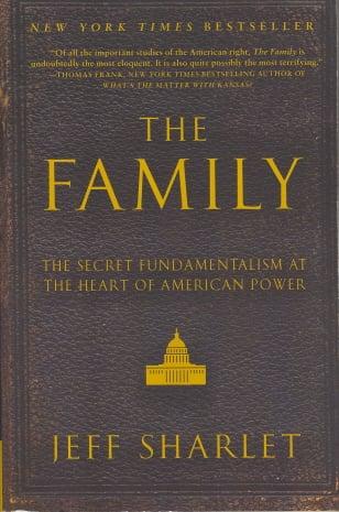 The Family: The Secret Fundamentalism at the Heart of American Power