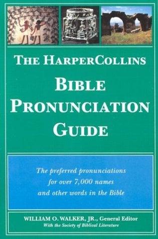 The Harpercollins Bible Pronunciation Guide