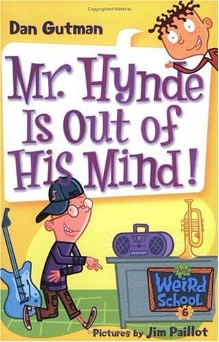 Mr. Hynde Is Out Of His Mind! (My Weird School, Bk. 6)