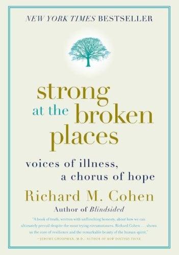 Strong at the Broken Places: Voices of Illness, a Chorus of Hope