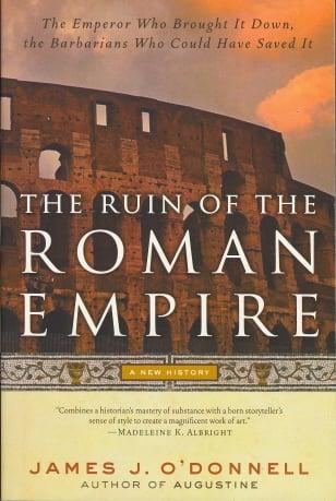 The Ruin of the Roman Empire: A New History