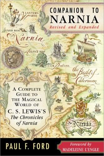 Companion to Narnia: A Complete Guide to the Magical World of C.S. Lewis's The Chronicles of Narnia (Revised & Expanded)