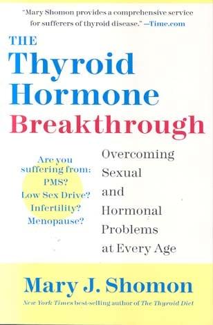The Thyroid Hormone Breakthrough: Overcoming Sexual and Hormonal Problems at Every Age