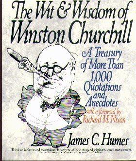 The Wit & Wisdom of Winston Churchill: A Treasury of More Than 1,000 Quotations and Anecdotes