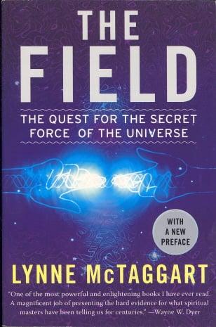 The Field: The Quest for the Secret Force of the Universe