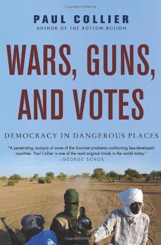 Wars, Guns, and Votes: Democracy in Dangerous Places