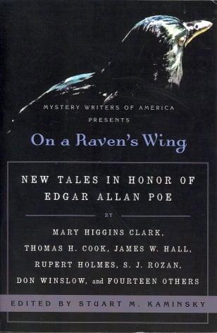On a Raven's Wing: New Tales in Honor of Edgar Allan Poe by Mary Higgins Clark, Thomas H. Cook, James W. Hall, Rupert Holmes, S. J. Rozan, Don Winslow