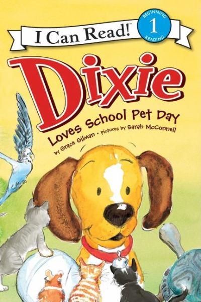 Dixie Loves School Pet Day (I Can Read! Level 1)