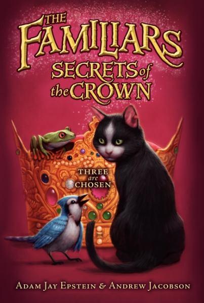 Secrets of the Crown  (The Familiars, Bk. 2)
