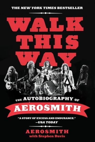 Walk This Way - The Autobiography of Aerosmith