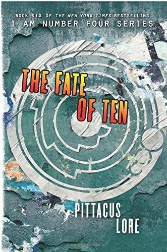 The Fate of Ten (Lorien Legacies, Bk. 6)