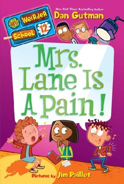 Mrs. Lane Is a Pain! (My Weirder School, Bk. 12)