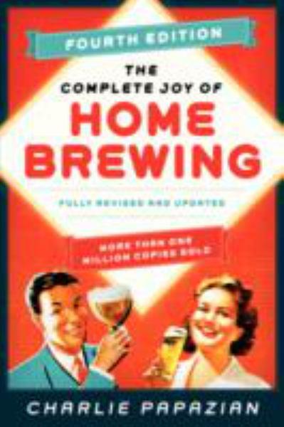 The Complete Joy of Homebrewing (Fourth Edition)
