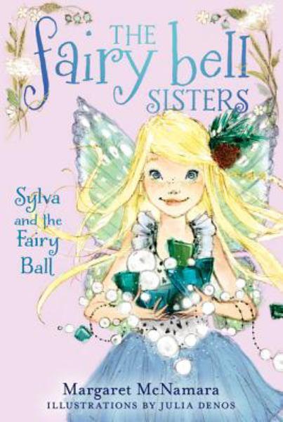 Sylva and the Fairy Ball (Fairy Bell Sisters Bk.1)