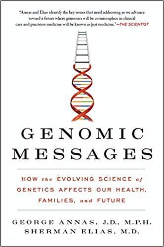 Genomic Messages: How the Evolving Science of Genetics Affects Our Health, Families, and Future