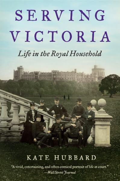 Serving Victoria: Life in the Royal Household