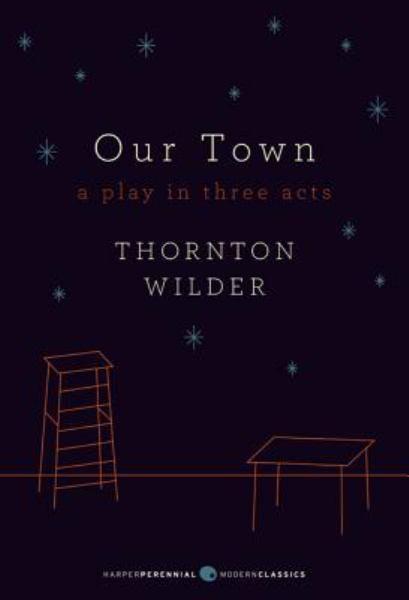 Our Town: A Play in Three Acts