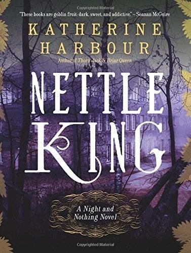Nettle King (Night and Nothing Novels)