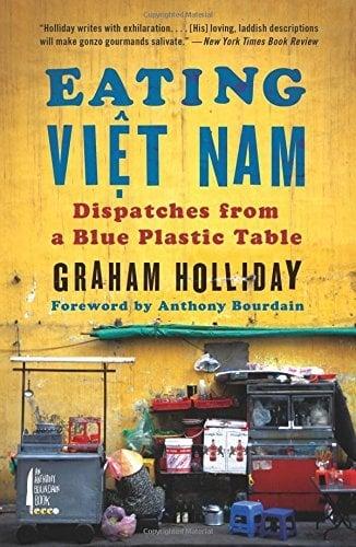 Eating Viet Nam: Dispatches From a Blue Plastic Table
