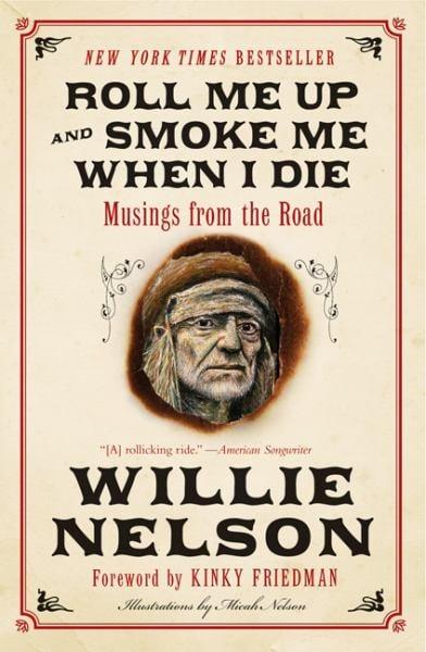 Roll Me up and Smoke Me When I Die: Musings From the Road