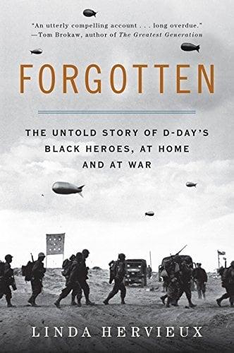 Forgotten: The Untold Story of D-Day's Black Heroes, At Home and At War
