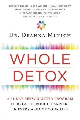 Whole Detox: A 21-Day Personalized Program to Break Through Barriers in Every Area of Your Life