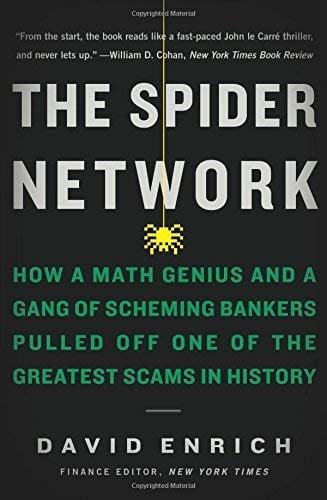 The Spider Network: How a Math Genius and a Gang of Scheming Bankers Pulled Off One of the Greatest Scams in History