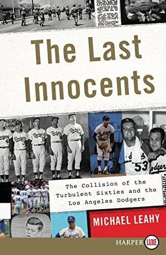 The Last Innocents: The Collision of the Turbulent Sixties and the Los Angeles Dodgers (Large Print)