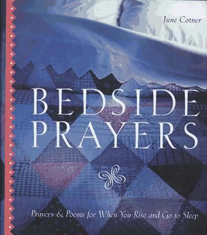 Bedside Prayers: Prayers & Poems for When You Rise and Go to Sleep