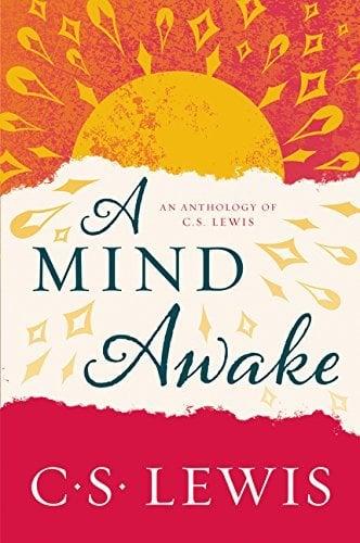 A Mind Awake: An Anthology of C. S. Lewis