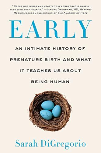 Early: An Intimate History of Premature Birth and What It Teaches Us About Being Human